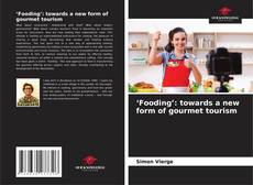 Borítókép a  ‘Fooding’: towards a new form of gourmet tourism - hoz