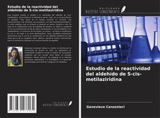 Buchcover von Estudio de la reactividad del aldehído de S-cis-metilaziridina