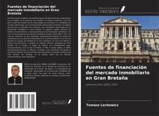 Copertina di Fuentes de financiación del mercado inmobiliario en Gran Bretaña