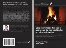 Обложка Características físicas y químicas de las partículas en el aire interior