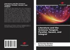 Portada del libro de Literature and the Sciences Tangent, Parallel, Secant, and Integral
