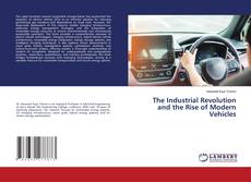 Borítókép a  The Industrial Revolution and the Rise of Modern Vehicles - hoz