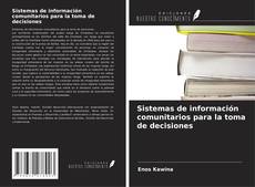 Portada del libro de Sistemas de información comunitarios para la toma de decisiones