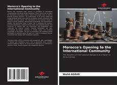 Обложка Morocco's Opening to the International Community