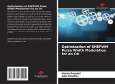 Optimization of SHEPWM Pulse Width Modulation for an On kitap kapağı
