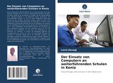 Couverture de Der Einsatz von Computern an weiterführenden Schulen in Kenia