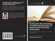 Couverture de Evaluación del marketing en redes sociales para el sector de los servicios financieros