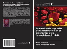 Evaluación de la prueba de falciformación en el diagnóstico de la hemoglobina S (HbS) kitap kapağı