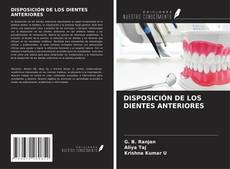 DISPOSICIÓN DE LOS DIENTES ANTERIORES的封面