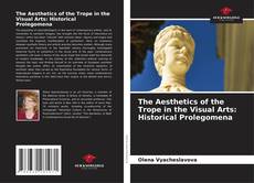Buchcover von The Aesthetics of the Trope in the Visual Arts: Historical Prolegomena