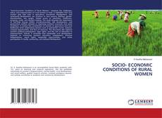 Borítókép a  SOCIO- ECONOMIC CONDITIONS OF RURAL WOMEN - hoz