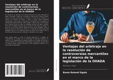 Couverture de Ventajas del arbitraje en la resolución de controversias mercantiles en el marco de la legislación de la OHADA