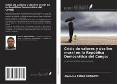 Bookcover of Crisis de valores y declive moral en la República Democrática del Congo: