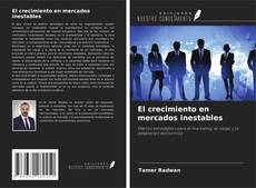 Portada del libro de El crecimiento en mercados inestables