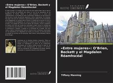 Borítókép a  «Entre mujeres»: O’Brien, Beckett y el Magdalen Réamhscéal - hoz