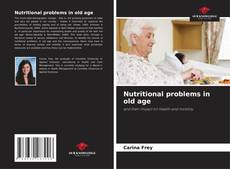 Bookcover of Nutritional problems in old age