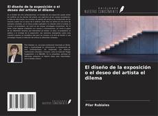 Обложка El diseño de la exposición o el deseo del artista el dilema