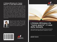 L'Unione Africana e le “nuove guerre”: il caso della Somalia的封面