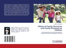Borítókép a  Effects of Family Structures and Family Processes on Children - hoz