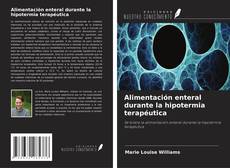 Capa do livro de Alimentación enteral durante la hipotermia terapéutica 
