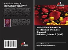 Обложка Valutazione del test di falciformazione nella diagnosi dell’emoglobina S (HbS)