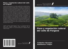 Flora y vegetación ruderal del valle de Ferganá kitap kapağı