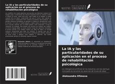 Обложка La IA y las particularidades de su aplicación en el proceso de rehabilitación psicológica