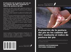 Evaluación de la postura del pie en los cadetes del NCC mediante el índice de postura del pie kitap kapağı