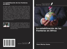 La estabilización de las fronteras en África kitap kapağı
