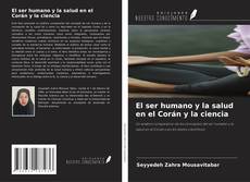 Couverture de El ser humano y la salud en el Corán y la ciencia