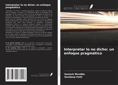 Обложка Interpretar lo no dicho: un enfoque pragmático