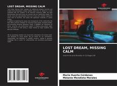 Bookcover of LOST DREAM, MISSING CALM