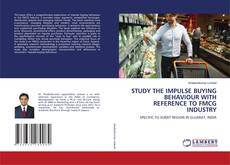 Capa do livro de STUDY THE IMPULSE BUYING BEHAVIOUR WITH REFERENCE TO FMCG INDUSTRY 