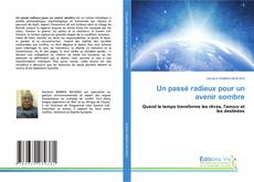 Couverture de Un passé radieux pour un avenir sombre