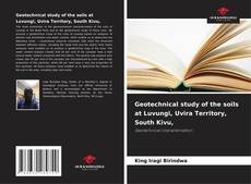 Buchcover von Geotechnical study of the soils at Luvungi, Uvira Territory, South Kivu,