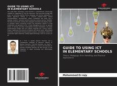 Copertina di GUIDE TO USING ICT IN ELEMENTARY SCHOOLS