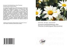 Couverture de Arsenal Antidiabétique des Plantes Endémiques Marocaines