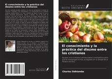 Couverture de El conocimiento y la práctica del diezmo entre los cristianos
