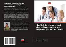 Обложка Qualité de vie au travail des médecins dans les hôpitaux publics et privés
