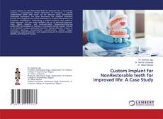 Copertina di Custom Implant for NonRestorable teeth for improved life: A Case Study