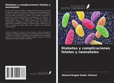 Diabetes y complicaciones fetales y neonatales kitap kapağı