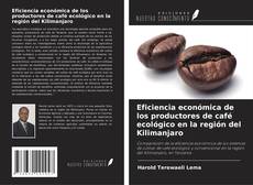 Capa do livro de Eficiencia económica de los productores de café ecológico en la región del Kilimanjaro 