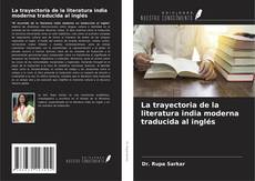 La trayectoria de la literatura india moderna traducida al inglés的封面