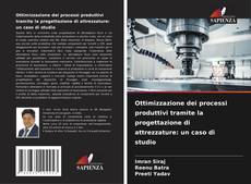 Buchcover von Ottimizzazione dei processi produttivi tramite la progettazione di attrezzature: un caso di studio
