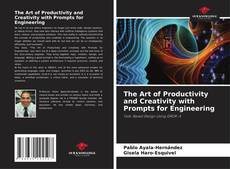 Copertina di The Art of Productivity and Creativity with Prompts for Engineering