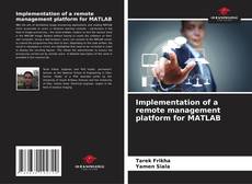 Implementation of a remote management platform for MATLAB kitap kapağı