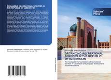 ORGANIZING RECREATIONAL SERVICES IN THE REPUBLIC OF UZBEKISTAN kitap kapağı