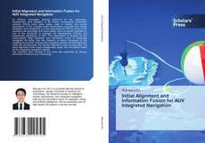 Capa do livro de Initial Alignment and Information Fusion for AUV Integrated Navigation 