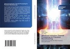 Portada del libro de Advanced Induction Thermal Processing for Precision Manufacturing