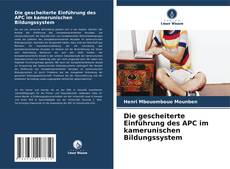 Buchcover von Die gescheiterte Einführung des APC im kamerunischen Bildungssystem